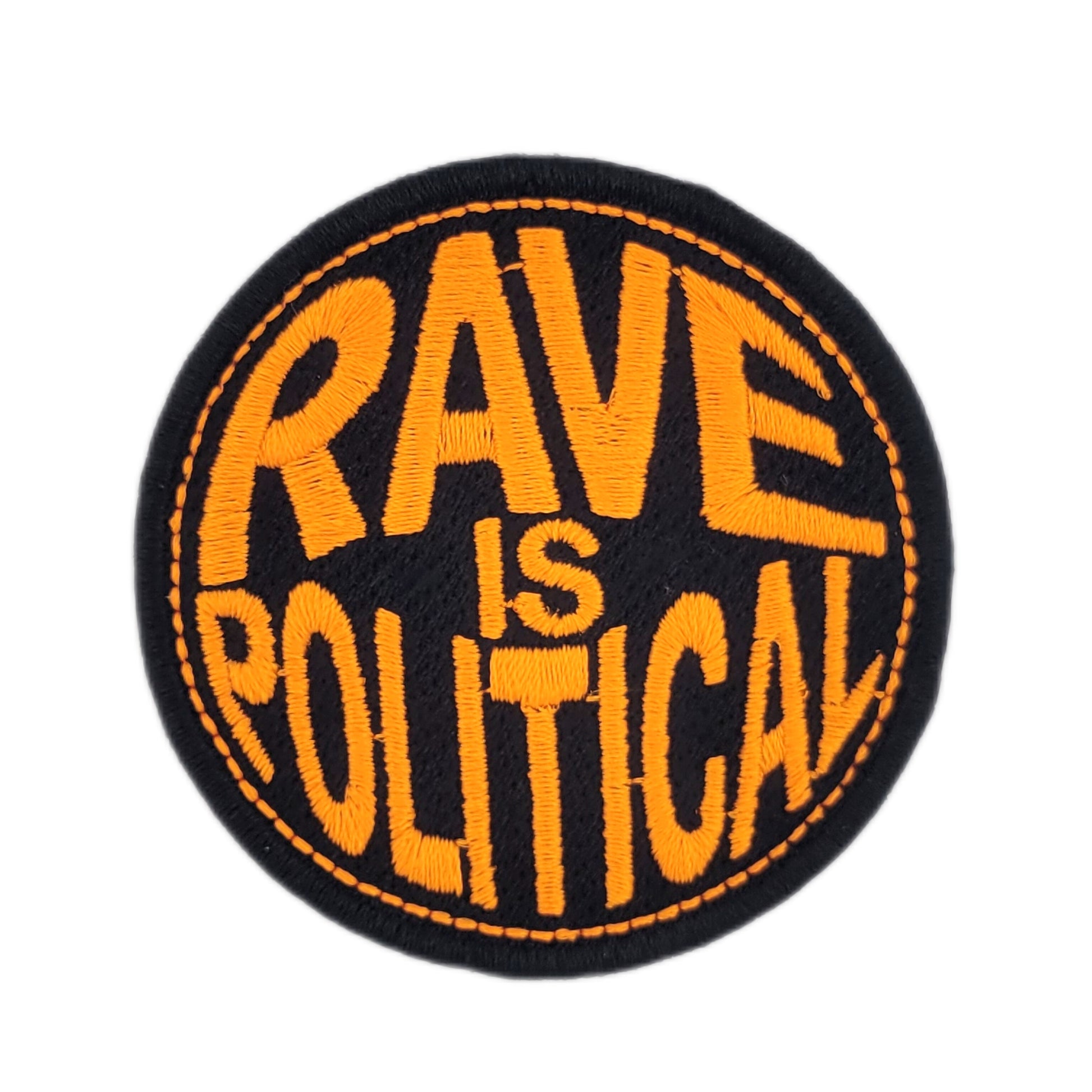 Round patch with 'RAVE IS POLITICAL' text in orange on a black background