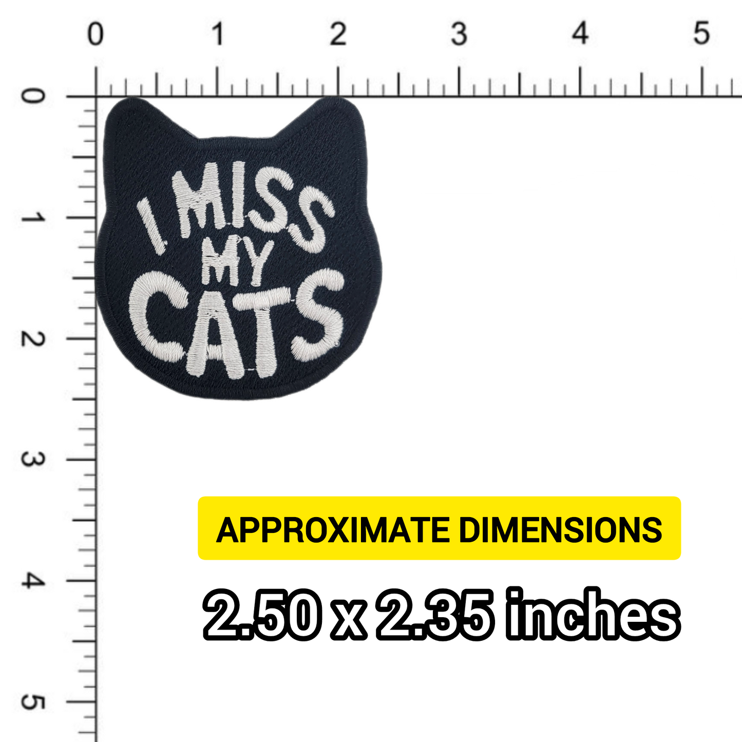 Black cat-shaped patch with 'I MISS MY CATS' text on a white background with measurement scale.