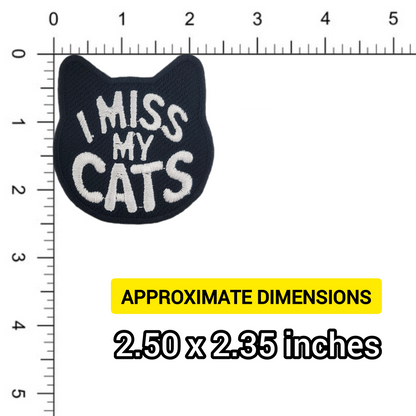 Black cat-shaped patch with 'I MISS MY CATS' text on a white background with measurement scale.
